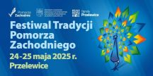  Festiwal Tradycji Pomorza Zachodniego już wkrótce. 