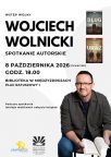 Spotkanie autorskie z Wojciechem Wolnickim